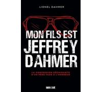 Mon fils est Jeffrey Dahmer La confession déchirante d'un père face à l'horreur - Lionel Dahmer - Dark Side - broché - Essai