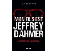 Mon fils est Jeffrey Dahmer La confession déchirante d'un père face à l'horreur - Lionel Dahmer - Dark Side - broché - Essai