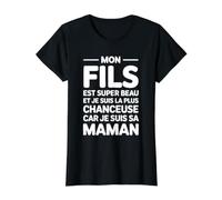 Mon Fils Est Super Beau Et Je suis La Plus Chanceuse Humour T-Shirt Graphique avec Valeur
