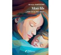 Mon fils: La suite de "la Mal-Aimée"