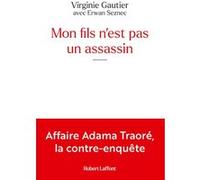 Mon fils n'est pas un assassin – Affaire Adama Traoré, la contre-enquête – Éditions Robert Laffont