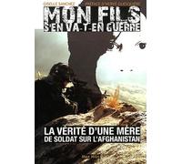 Mon fils s'en va t'en guerre. mère d'un soldat en Afghanistan