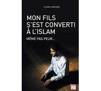 Mon fils s'est converti à l'islam - Même pas peur...