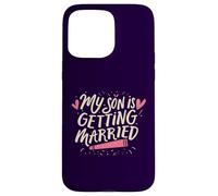Mon fils va se marier, jour de mariage amusant pour les parents fiers Coque pour iPhone 15 Pro Max