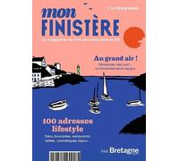 Mon Finistère - Le magazine de l’art de vivre dans le 29: N° 2
