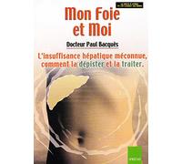 Mon Foie et Moi: L'insuffisance hépatique méconnue,comment la dépister et la traiter