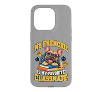 Mon Frenchie est Mon camarade de Classe préféré, French Bulldog Kids Coque pour iPhone 15 Pro