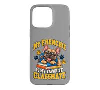 Mon Frenchie est Mon camarade de Classe préféré, French Bulldog Kids Coque pour iPhone 15 Pro Max