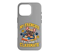 Mon Frenchie est Mon camarade de Classe préféré, French Bulldog Kids Coque pour iPhone 16 Pro