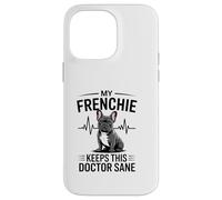 Mon Frenchie Permet à ce médecin de mener Une Vie vétérinaire Saine Coque pour iPhone 14 Pro Max