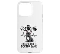 Mon Frenchie Permet à ce médecin de mener Une Vie vétérinaire Saine Coque pour iPhone 15 Pro Max