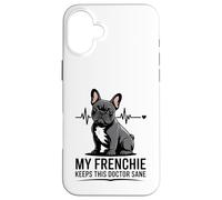 Mon Frenchie Permet à ce médecin de mener Une Vie vétérinaire Saine Coque pour iPhone 16 Plus
