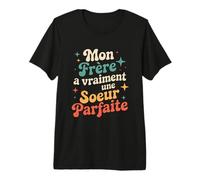 Mon frère a Vraiment Une Soeur Parfaite Cadeau Drole Humour T-Shirt Haut de Gamme