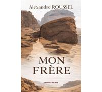 Mon frère - Alexandre Roussel - Il Est Midi Editions - broché - Roman