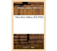 Mon frère Arthur Isabelle Rimbaud (Auteur)