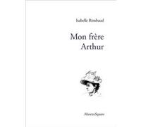 Mon frère Arthur Isabelle Rimbaud (Auteur)