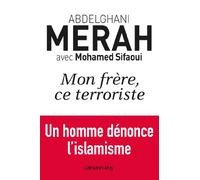 Mon frère, ce terroriste: un homme dénonce l'islamisme