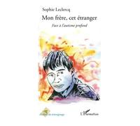 Mon Frère, Cet Étranger