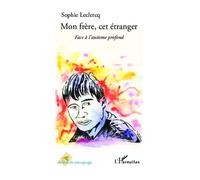 Mon Frère, Cet Étranger