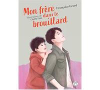 Mon frère dans le brouillard - Françoise Grard - Actes Sud Jeunesse - broché - Roman junior