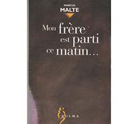 Mon frère est parti ce matin...