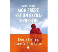 Mon frère est un extraterrestre - Florent Bénard - Iconoclaste Eds De L' - broché - Récit