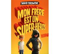 Mon Frère Est Un Super-Héros