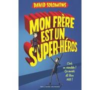 Mon frère est un super-héros David Solomons (Auteur), Karine Chaunac (Traduction), Laura Ellen Anderson (Illustration)