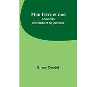 Mon frère et moi; souvenirs d'enfance et de jeunesse