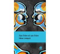 Mon frère et son frère - NE - Hakan Lindquist - Gaia - broché - Roman