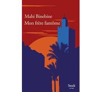 Mahi Binebine – Mon frère fantôme – Roman – Broché