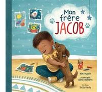Mon frère JACOB Kim Huynh (Auteur), Sara Romero (Illustration)