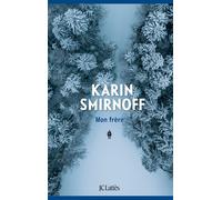 Mon frère - Karin Smirnoff - Lattes - broché - Roman
