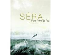 Mon frère, le fou Séra (Auteur), Yann Queffélec (Préface)