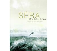 Séra – Mon frère, le fou – Cartonné