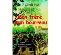 Mon frère, mon bourreau - Francisco Sionil José - Fayard - broché - Roman