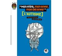 MON FRERE, MON ENFER, MON BEL ENFER - L'AUTISME (0)