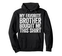 Mon frère préféré m'a acheté Cette Chemise Funny Sibling Sweat à Capuche