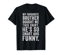 Mon frère préféré m'a acheté Cette drôle de sœur T-Shirt