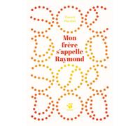 Mon frère s'appelle Raymond - Florent Marchet - Thierry Magnier Eds - Poche - Roman cadet