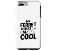 Mon Furet Pense Que Je suis Cool et drôle, Amoureux des Animaux Coque pour iPhone 7 Plus/8 Plus