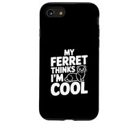Mon Furet Pense Que Je suis Cool et drôle, Amoureux des Animaux Coque pour iPhone SE (2020) / 7/8