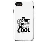 Mon Furet Pense Que Je suis Cool et drôle, Amoureux des Animaux Coque pour iPhone SE (2020) / 7/8