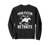 Mon Futur Plan De Retraite Course De Chevaux Sweatshirt