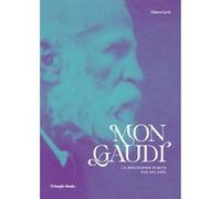 Mon Gaudí Chiara Curti (Auteur), Pere Vivas (Auteur)