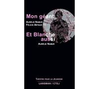 Mon géant et blanche aussi - Aurélie Namur - Lansman Eds - broché - Théâtre jeunesse