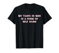 Mon goût pour Les Hommes est Une Forme d'automutilation drôle Y2K T-Shirt Graphique avec Valeur