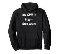 Mon GPU est plus gros que le tien | Funny Geek Chip Sweat à Capuche