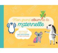 Mon grand album de la maternelle: Mes photos de classe, mes souvenirs et mes copains