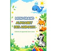 Mon grand alphabet des animaux: Un voyage alphabétique amusant